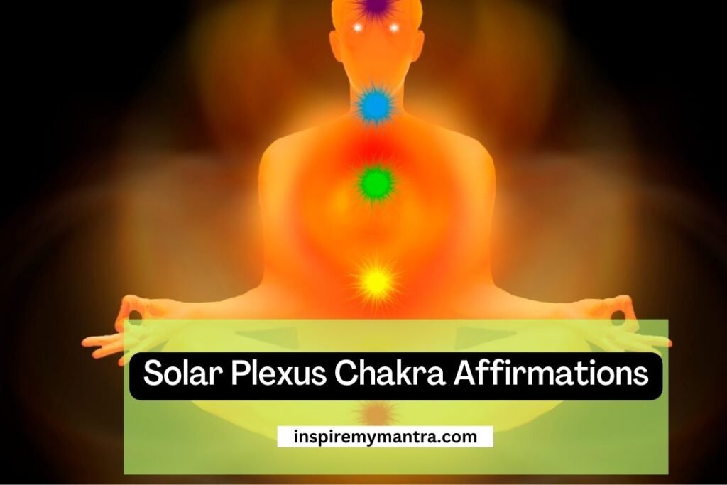 Solar Plexus Chakra Affirmations For Healing