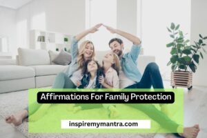 Affirmations For Family Protection