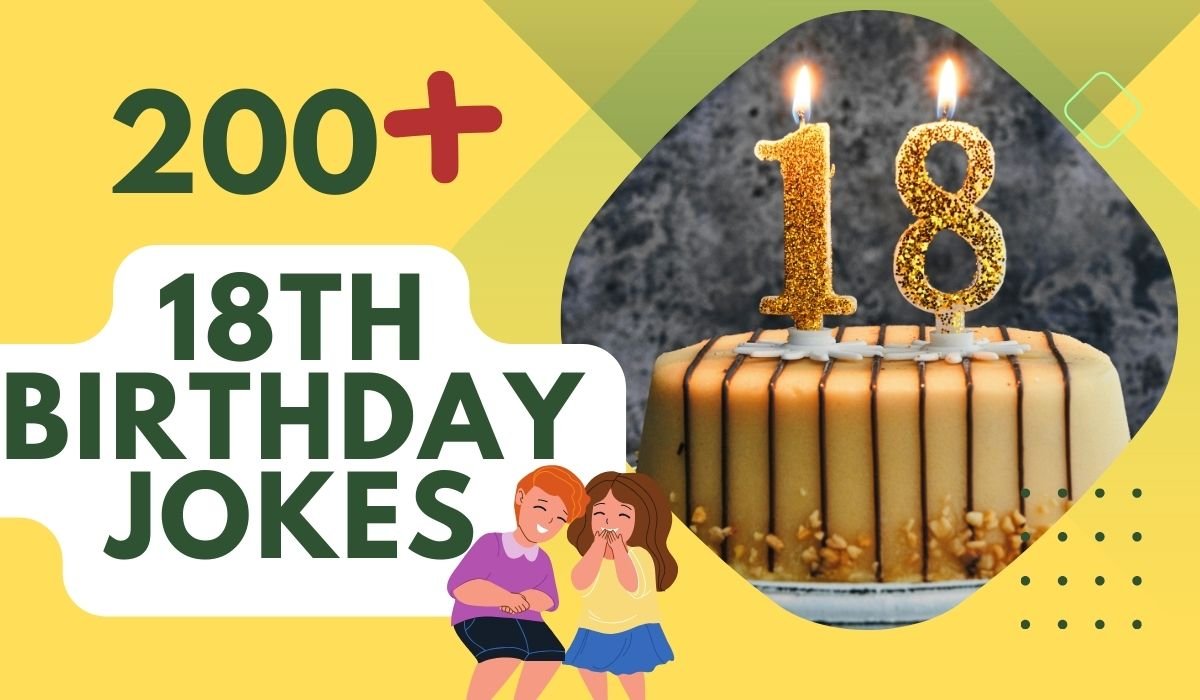 200+ 18th Birthday Jokes - Chuckles for New Adults