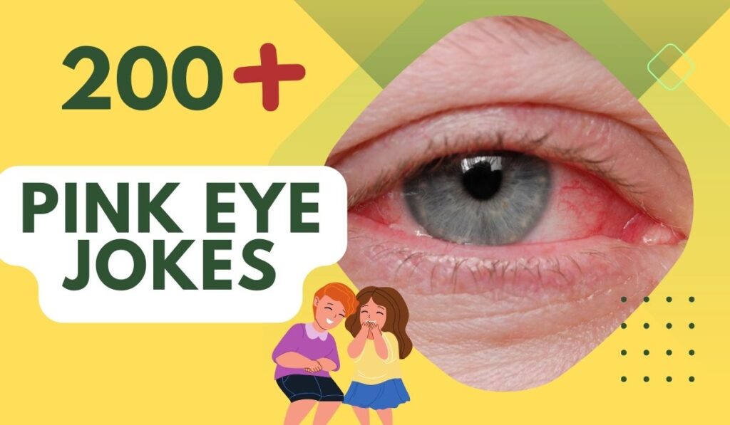 200+ Pink Eye Jokes - Giggles Amidst the Redness
