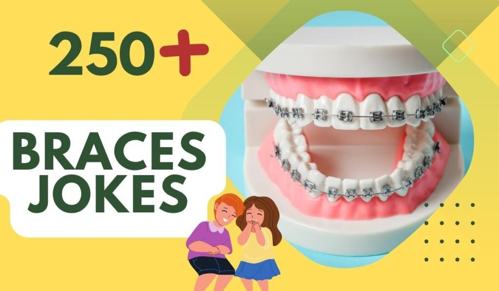 250+ Braces Jokes Easing Dental with Laughter