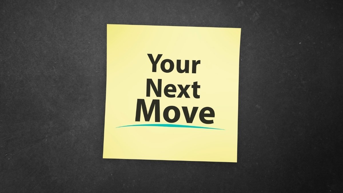 Your Next Move