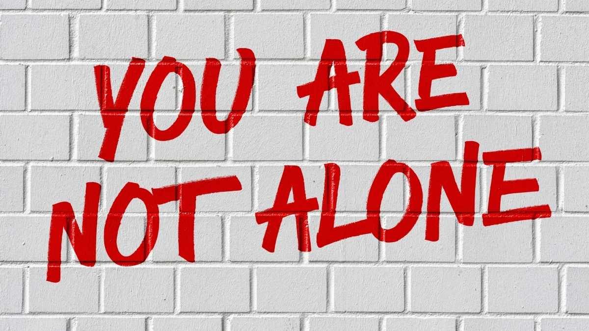 You Are Not Alone (But That’s Not Comforting)