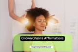 150+ Crown Chakra Affirmations: Unleash Your Spiritual Power