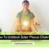 80+ Solar Plexus Chakra Affirmations (Heal and Grow)