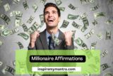 Millionaire Affirmations – Clear Your Money Blocks Now